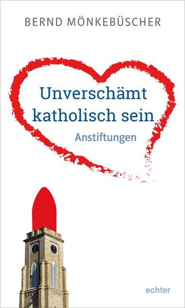 Produktbild: Unversch&auml;mt katholisch sein