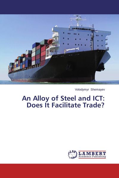 Produktbild: An Alloy of Steel and ICT: Does It Facilitate Trade?