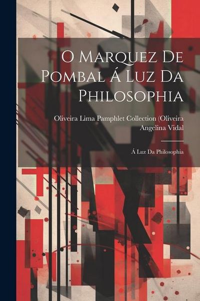 Produktbild: O Marquez de Pombal &aacute; luz da Philosophia: &Aacute; Luz da Philosophia