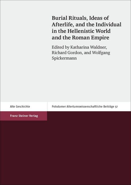 Produktbild: Burial Rituals, Ideas of Afterlife, and the Individual in the Hellenistic World and the Roman Empire