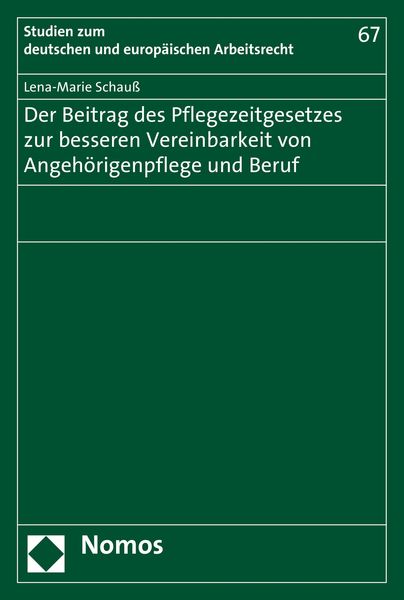 Produktbild: Der Beitrag des Pflegezeitgesetzes zur besseren Vereinbarkeit von Angeh&ouml;rigenpflege und Beruf