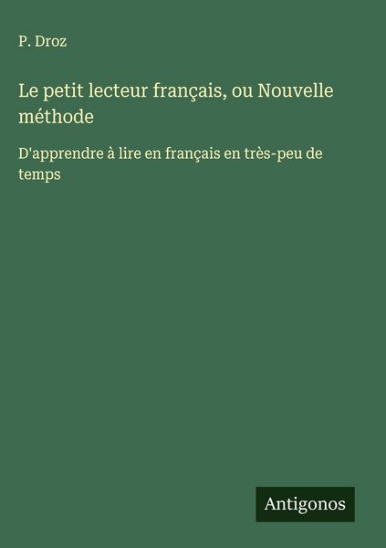 Produktbild: Le petit lecteur fran&ccedil;ais, ou Nouvelle m&eacute;thode