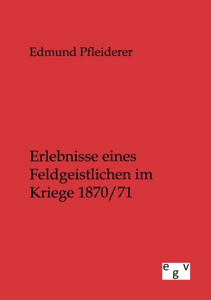 Produktbild: Erlebnisse eines Feldgeistlichen im Kriege 1870/71