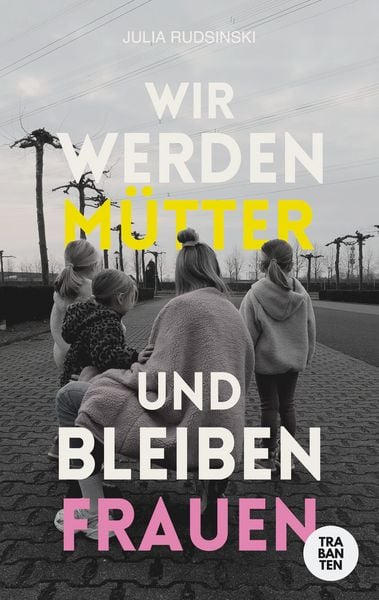 Produktbild: Wir werden M&uuml;tter und bleiben Frauen