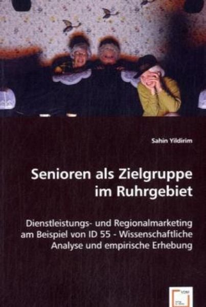 Yildirim, S: Senioren als Zielgruppe im Ruhrgebiet, Taschenbuch von Sahin Yildirim, VDM, 9783639053012