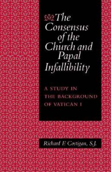 Produktbild: The Consensus of the Church and Papal Infallibility