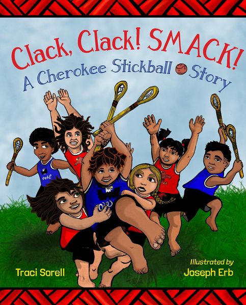 Produktbild: Clack, Clack! Smack! A Cherokee Stickball Story