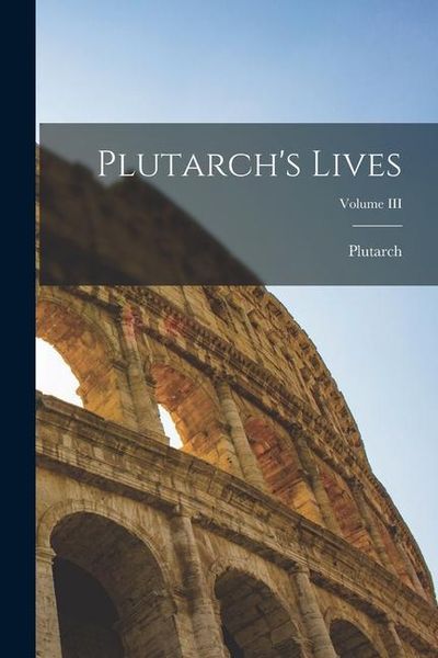 Produktbild: Plutarch's Lives; Volume III