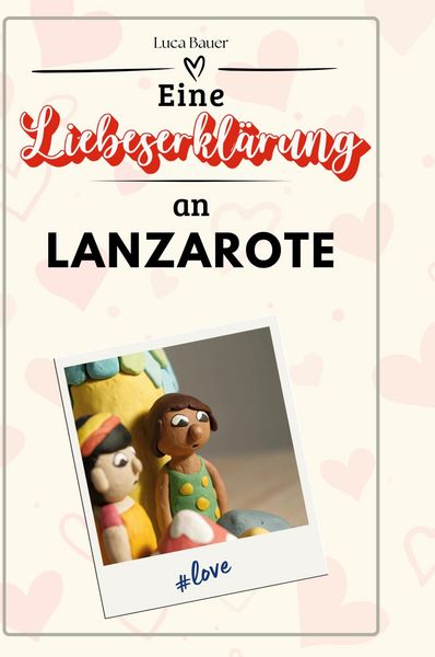 Produktbild: Eine Liebeserkl&auml;rung an Lanzarote
