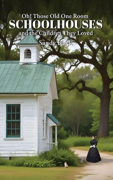 Produktbild: Oh! Those Old One Room Schoolhouses and the Children They Loved