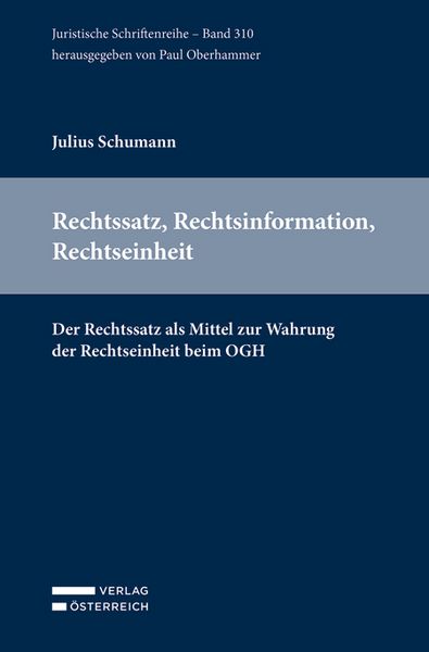 Rechtssatz, Rechtsinformation, Rechtseinheit, Taschenbuch von Julius Schumann, Verlag Österreich, 9783704695697