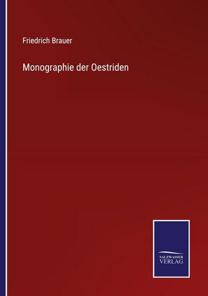 Monographie der Oestriden, Taschenbuch von Friedrich Brauer, Salzwasser Verlag, 9783368593858