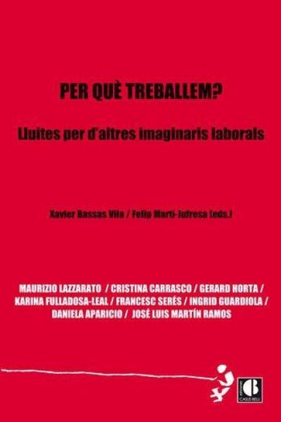 Produktbild: Per qu&egrave; treballem? : lluites per d'altres imaginaris laborals