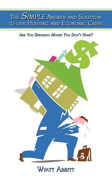 Produktbild: The Simple Answer and Solution to our Housing and Economic Crisis