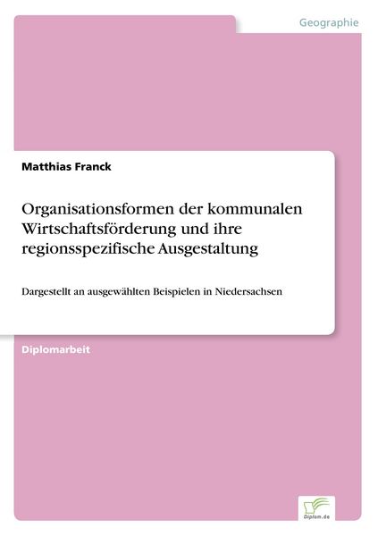 Produktbild: Organisationsformen der kommunalen Wirtschaftsf&ouml;rderung und ihre regionsspezifische Ausgestaltung