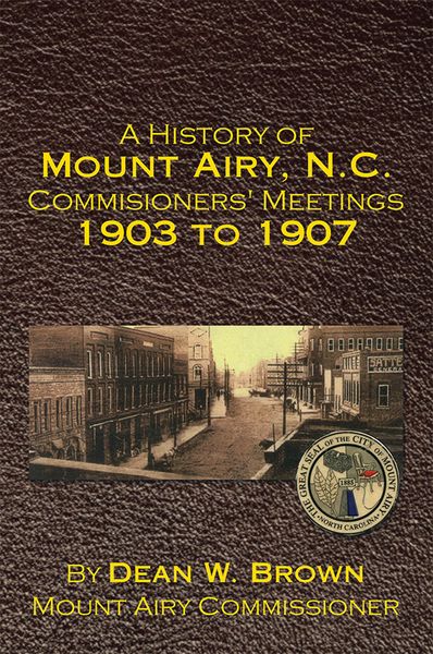 Produktbild: A History of Mount Airy, N.C. Commisioners' Meetings 1903 to 1907