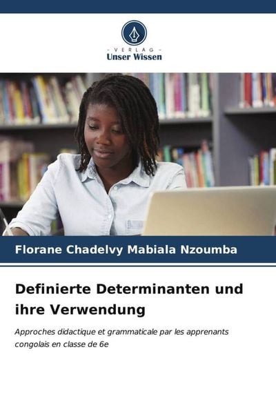 Definierte Determinanten und ihre Verwendung, Taschenbuch von Florane Chadelvy Mabiala Nzoumba, Verlag Unser Wissen, 9786206534921