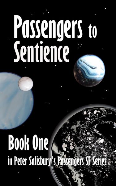 Produktbild: Passengers to Sentience (Peter Salisbury's Passengers Science Fiction, #1)