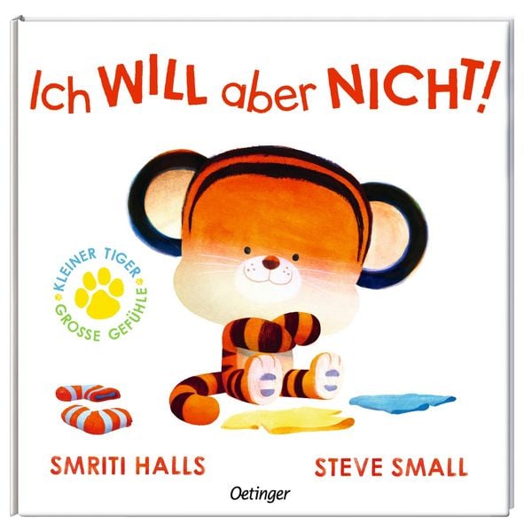 Produktbild: Kleiner Tiger, gro&szlig;e Gef&uuml;hle. Ich WILL aber NICHT!