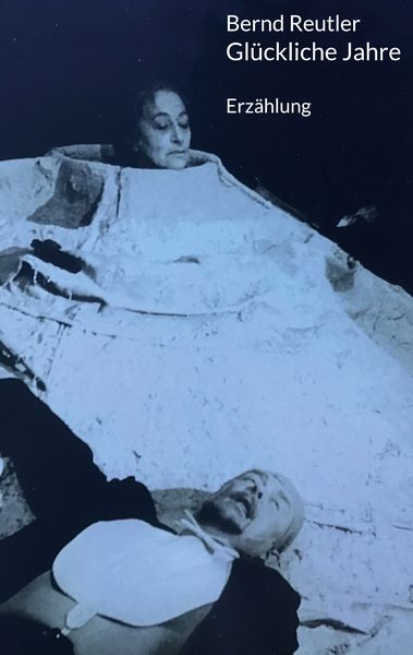 Glückliche Jahre, Taschenbuch von Bernd Reutler, BoD – Books on Demand, 9783754352823
