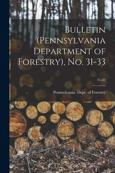 Produktbild: Bulletin (Pennsylvania Department of Forestry), No. 31-33; 31-33