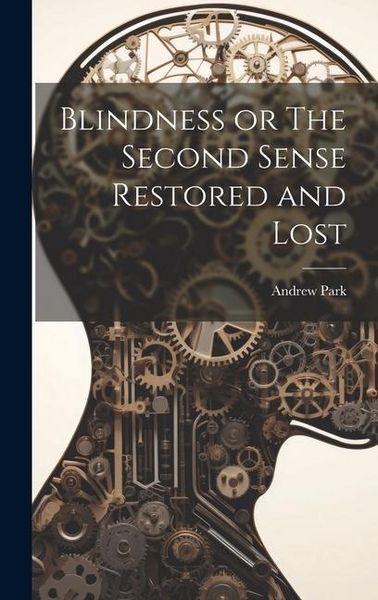 Produktbild: Blindness or The Second Sense Restored and Lost