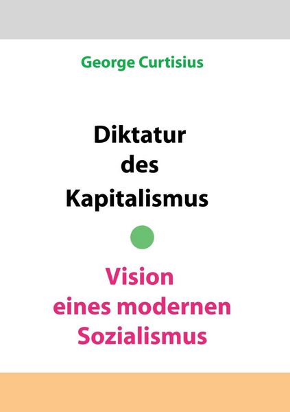Produktbild: Diktatur des Kapitalismus - Vision eines modernen Sozialismus