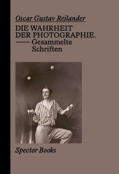Produktbild: Oscar Gustave Rejlander. Die Wahrheit der Photographie