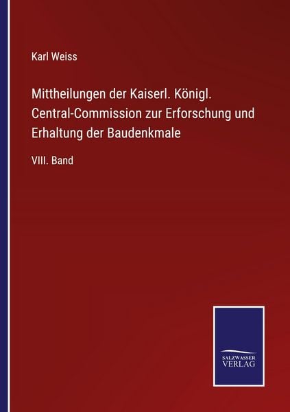 Produktbild: Mittheilungen der Kaiserl. K&ouml;nigl. Central-Commission zur Erforschung und Erhaltung der Baudenkmale