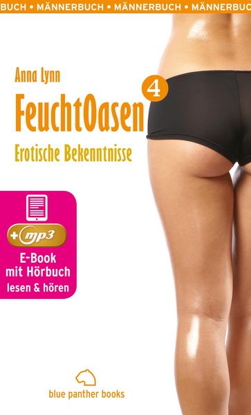 Produktbild: Feuchtoasen 4 | Erotische Bekenntnisse | Erotik Audio Story | Erotisches H&ouml;rbuch