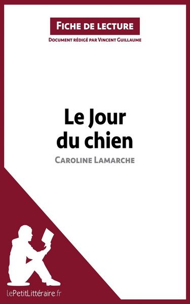 Produktbild: Le Jour du chien de Caroline Lamarche (Analyse de l'oeuvre)