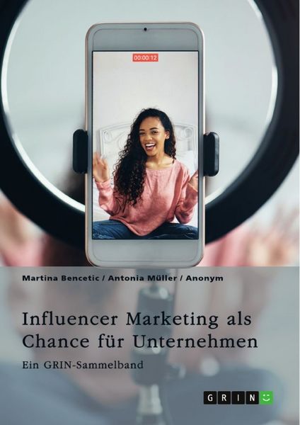 Produktbild: Influencer Marketing als Chance f&uuml;r Unternehmen. Erfolgsfaktoren, Kooperationsformen, Mumpreneurs und Kidfluencer