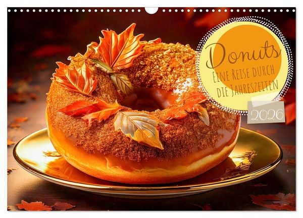 Produktbild: Donuts - Eine Reise durch die Jahreszeiten (Wandkalender 2026 DIN A3 quer), CALVENDO Monatskalender
