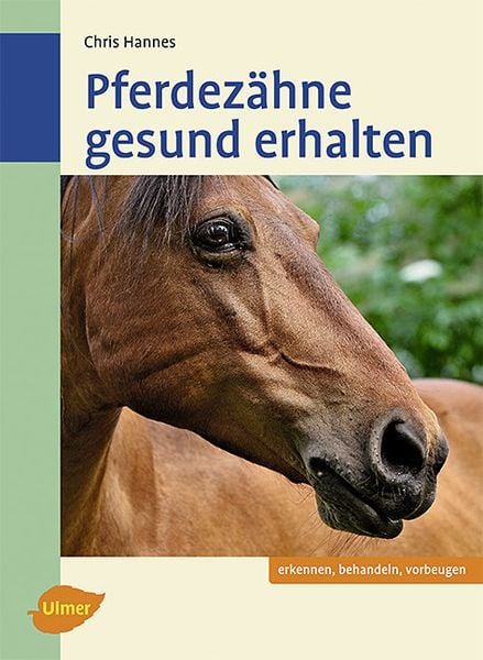 Pferdezähne gesund erhalten, Gebundene Ausgabe von Chris Hannes, Verlag Eugen Ulmer, 9783800157723