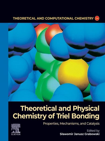 Produktbild: Theoretical and Physical Chemistry of Triel Bonding