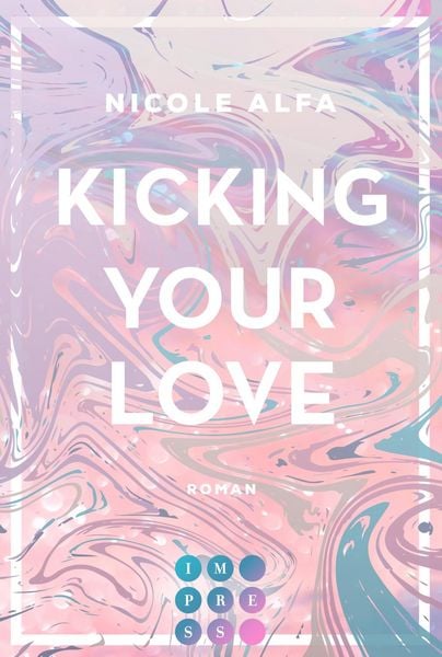 Produktbild: Kicking Your Love (Kiss'n'Kick 1)