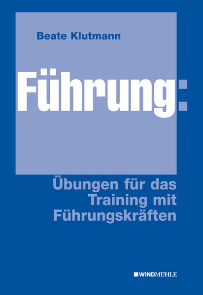 Produktbild: F&uuml;hrung: &Uuml;bungen f&uuml;r das Training mit F&uuml;hrungskr&auml;ften