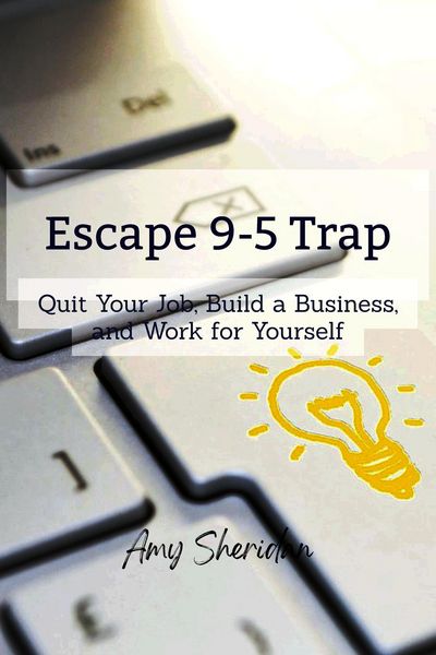 Produktbild: Escape 9-5 Trap: Quit Your Job, Build a Business, and Work for Yourself