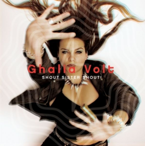 Shout Sister Shout! - Ghalia Volt, CD