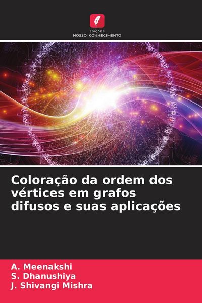 Produktbild: Colora&ccedil;&atilde;o da ordem dos v&eacute;rtices em grafos difusos e suas aplica&ccedil;&otilde;es