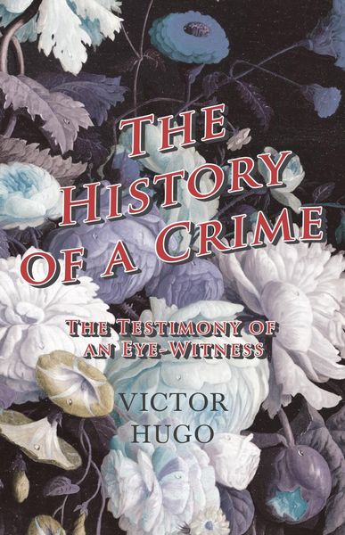 Produktbild: History Of A Crime : The Testimony Of An Eye-Witness - Vol IV