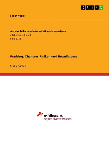 Fracking. Chancen, Risiken und Regulierung, Taschenbuch von Simon Völker, GRIN, 9783668662261