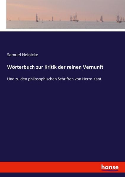 Wörterbuch zur Kritik der reinen Vernunft, Taschenbuch von Samuel Heinicke, Hansebooks, 9783743419445
