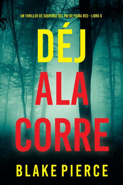 Produktbild: D&eacute;jala correr (Un thriller de suspense del FBI de Fiona Red - Libro 6)