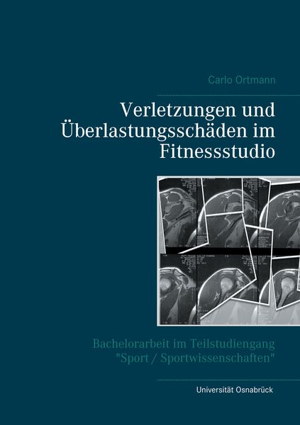 Verletzungen und Überlastungsschäden im Fitnessstudio, Taschenbuch von Carlo Ortmann, BoD – Books on Demand, 9783743111493