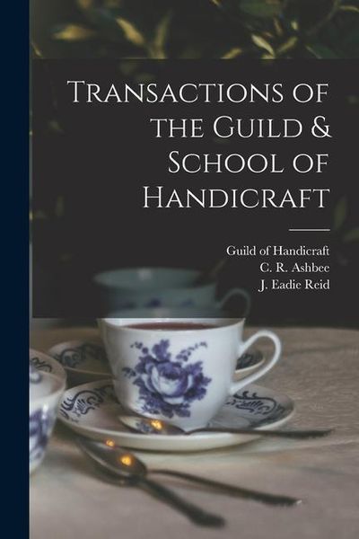 Produktbild: Transactions of the Guild & School of Handicraft