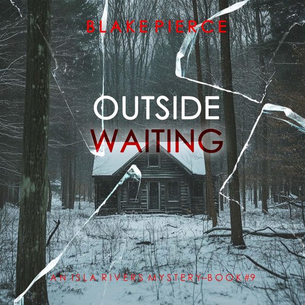 Produktbild: Outside Waiting (An Isla Rivers FBI Suspense Thriller&mdash;Book Nine)