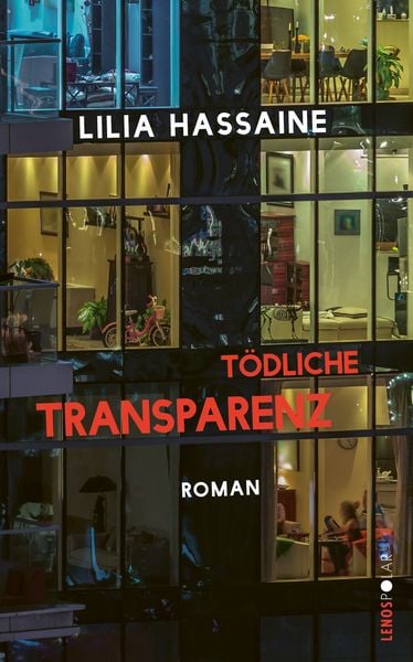 Tödliche Transparenz, Gebundene Ausgabe von Lilia Hassaine, Lenos Verlag, 9783039250479