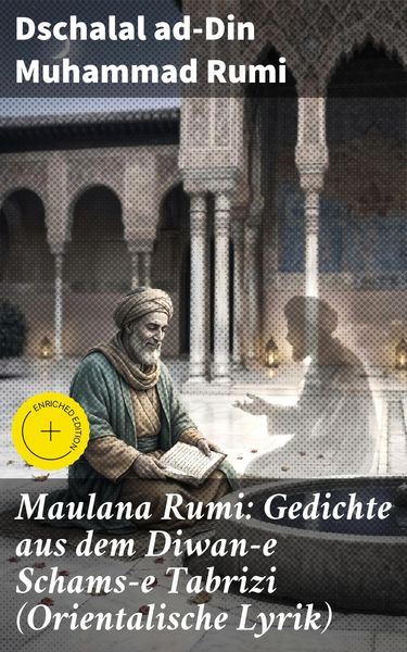 Produktbild: Maulana Rumi: Gedichte aus dem Diwan-e Schams-e Tabrizi (Orientalische Lyrik)