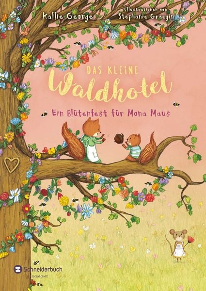 Das kleine Waldhotel. Ein Blütenfest für Mona Maus (Band 3), Gebundene Ausgabe von Kallie George, Schneiderbuch, 9783505142451